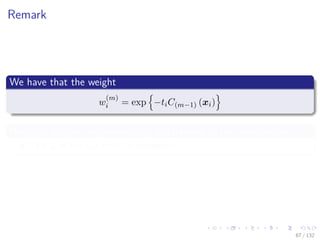 Images/cinvestav-
Remark
We have that the weight
w
(m)
i = exp −tiC(m−1) (xi)
Needs to be used in someway for the training of the new classiﬁer
This is of the out most importance!!!
67 / 132
 