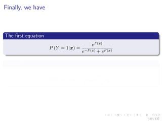 Images/cinvestav-
Finally, we have
The ﬁrst equation
P (Y = 1|x) =
eF(x)
e−F(x) + eF(x)
Similarly
P (Y = −1|x) =
e−F (x)
e−F (x) + eF (x)
110 / 132
 