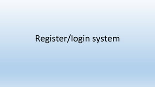 Register/login system
 