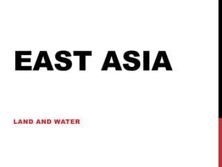 East Asia Land and water 