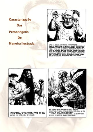 Caracterização
Das
Personagens
De
Maneira Ilustrada
 