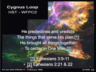He predestines and predicts
The things that serve His plan.[1]
He brought all things together
To center in One Man.[2]
•
[1] Ephesians 3:9-11
• [2] Ephesians 2:21 & 22
 