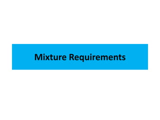 Mixture Requirements
 