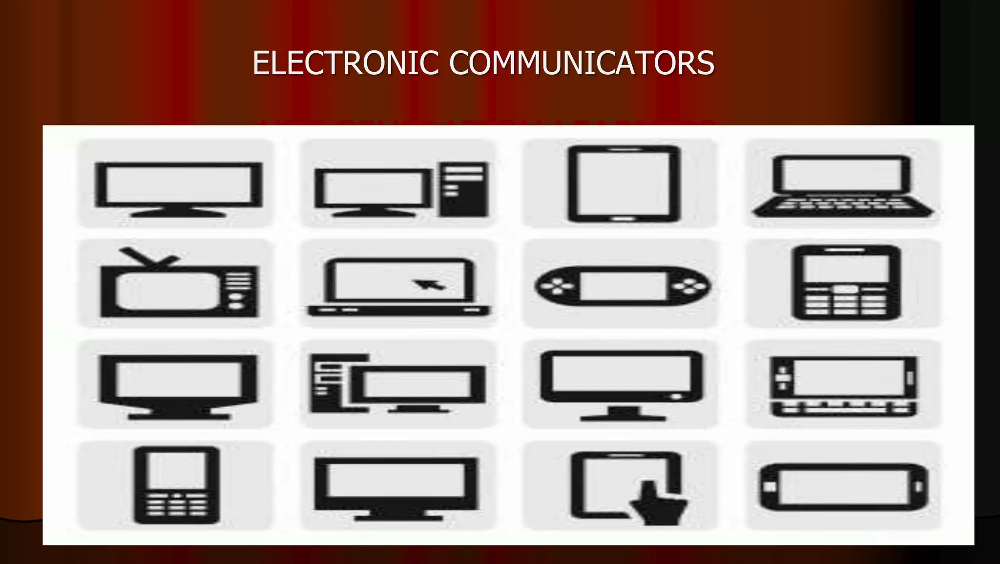 ELECTRONIC COMMUNICATORS
NET GENERATION LEARNERS
 