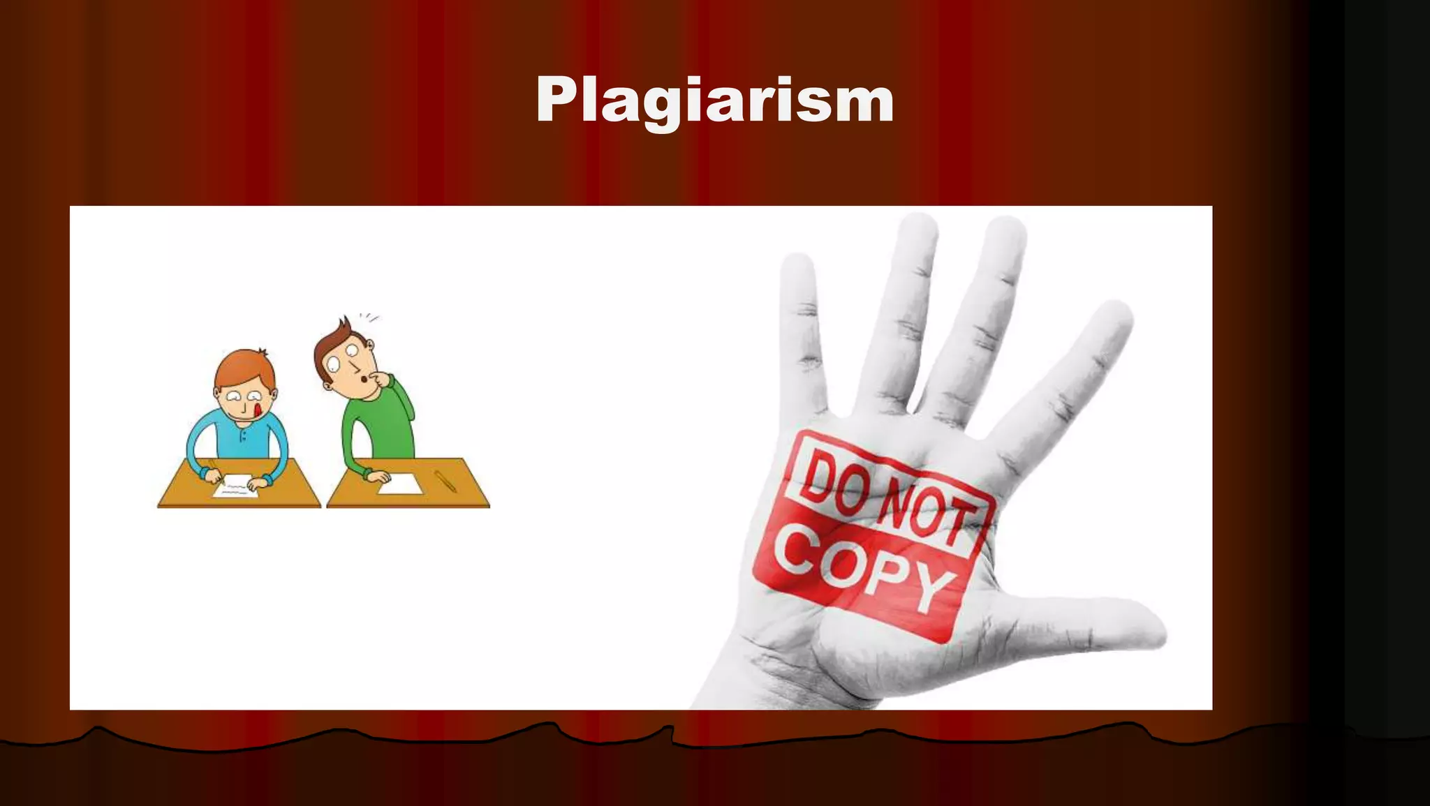 Plagiarism
 