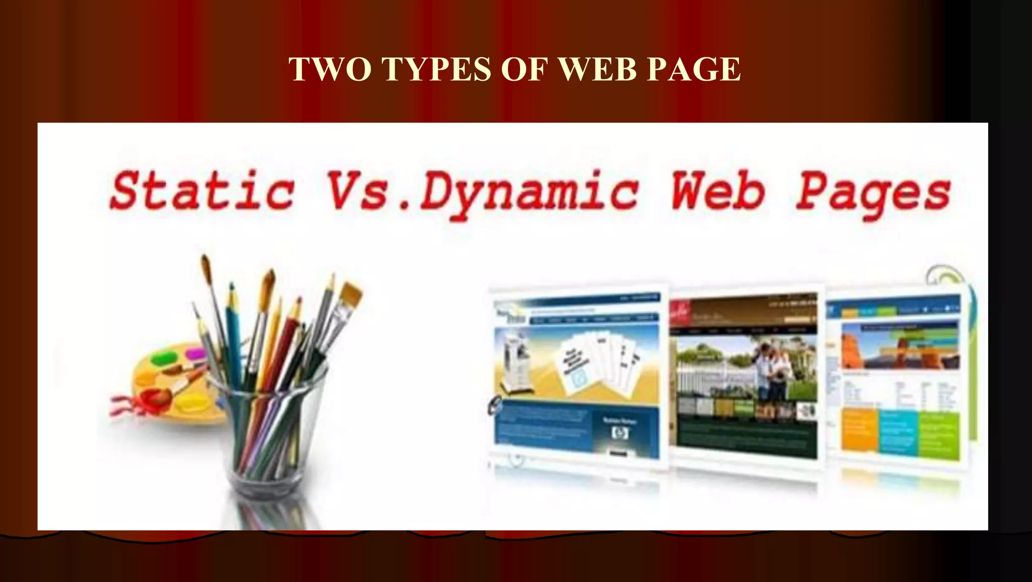 TWO TYPES OF WEB PAGE
 
