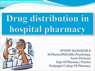 NITHIN MANOHAR R
M.Pharm,(PhD),MSc.Psychology,
Assoc.Professor
Dept Of Pharmacy Practice
Pushpagiri College Of Pharmacy
 
