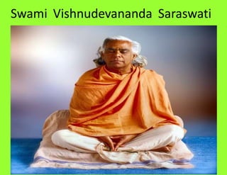Swami Vishnudevananda Saraswati
 