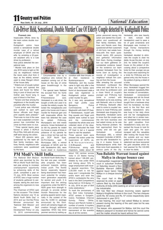 National/ Education11 New Delhi, 18 - 24 July , 2016
Pramesh Jain
Impeccable Efforts done by
the team solves double mur-
der case.
Kodigehalli police have
solved a sensational double
murder case of a retired
employee of GKVK and his
wife, by arresting a 22-year-
old assailant who is a Cab
driver by profession .
How police detected the sen-
sational case.
* Murder took place on 2nd
July 2016 came to light on 5th
July as neighbours noticed
the doors were shut from 2
days as the elderly women
used to draw Rangoli infront
of her house daily.
* Elderly son of couple rushed
to house and opened the
doors and found his father
lying in pool of blood and her
mother was found lying in
pool of blood in first floor.
* Tension and fear among the
neighbours in the locality was
prevailed after the murder.
* Local police was informed
and rushed to spot with
Senior officials and finger
print experts were pressed.*
There was no clue in the case
as it was suspected a known
person has committed the
crime but there were no clue.
* Three special teams were
formed in which 3 ACPs,6
PIs,6 PSIs,1ASI,with 40 crime
staff were swung into action.
* About 200 persons were
questioned by the team all
their family members, rela-
tives, friends, neighbours with
customers were questioned
by the team.
* Circumstantial clue by a
neighbour who noticed the
assailant coming out of the
house on the day of crime
gave breakthrough in the
case.
* The special team Nabbed
the accused from his home
town. Addl CP East,
P.Harishekaran said,
Venkatesh is a cab driver. He
bought a knife and used it to
murder the elderly couple. He
looted the mangalasutra and
gold in the house and it was a
murder for financial gain and
with impeccable efforts the
team has detected the case
he added. Prithiviraj,
Muniyappa's son told media
persons, I knew Venkatesh as
so did my parents he visited
my house a couple of times in
presence of my parents he
was a driver but has quit his
job. DCP North East,
Dr.P.S.Harsha said R
Muniyappa (68), a retired
employee of GKVK and his
wife Varalakshmi (60), were
found dead in mysterious
condition with their throats slit
at their residence in
Byatarayanapura near
Yelahanka, and the murder
came to light only after a few
days and the bodies were
found at decomposed state,a
case was registered in
Kodigehalli police station
under murder for gain.
As it was very sensational
and high profile case
Bengaluru Police
Commissioner, N S
Megharikh with Addl CP East,
P Harishekaran, myself with
Dog squads and finger print
experts were rushed to spot
and the commissioner
inspected the whole area and
collected stock of the situa-
tion, and instructed the Addl
CP East to led a 3 special
team to nab the assailant.
Three special team were
pressed into action under the
supervision of ACPs as,
B . M . N a r a y a n s w a m y ,
C.N.Bhopaiah, and
P.Shivkumar, along with
inspectors, totally about 60
police personnel swung into
action and started the investi-
gation and questioned all
their family members, rela-
tives and friends even they
questioned all their customers
of chit fund, real estate busi-
ness,with this team ques-
tioned nearly 200 persons
and gathered information
from them. During investiga-
tion our team gathered cir-
cumstantial evidence based
on the evidence our team
arrested Venkatesh from his
home town as during the
course of investigation a
neighbour noticed him com-
ing out from the house.
After arresting the accused
Venkatesh confessed the
crime and said that he is a
cab driver by profession and
a close friend of couple's
younger son Prithviraj had
come in contact with
Venkatesh as he was working
with Nishanth, who is a friend
of Prithviraj. Nishanth often
used to come to couples' res-
idence to meet Prithviraj and
Venkatesh was dropping him.
Meanwhile, Venkatesh came
to know that the couple were
into chit fund business and
had asked money as he was
facing financial problem. He
had approached them for
money and did not get.
Venkatesh noticed
Muniyappa (68), a retired
Assistant Controller of GKVK,
and his wife Varalakshmi liv-
ing in a duplex house in
Byatarayanapura while their
three sons lived separately in
various parts of the city.
Venkatesh, who was heavily
in debt, noticed that
Varalakshmi used to wear a
lot of gold ornaments and
Muniyappa was involved in
huge money transactions
through his money lending
business.
Venkatesh decided to elimi-
nate the couple to clear his
debts. As per the plan, on July
2nd, he visited the couple’s
house on the pretext of dis-
cussing about a prospective
bride for their younger son,as
the couple were searching for
a bride for Prithviraj and he
gained entry into the house in
the pretext of giving a detail of
a bride.
When Muniyappa opened the
door, Venkatesh hugged him
and stabbed repeatedly.After
few minutes of conversation,
Venkatesh overpowered
Muniyappa and slit his throat
with a knife which he had
bought from a hardware shop
from his hometown. he then
went to the first floor and
stabbed Varalakshmi who
was busy in her daily chore
and rob her managalasutra
and killed her in similar man-
ner. Venkatesh then removed
the gold valuables from
Varalakshmi’s body and ran-
sacked the house to look for
cash and gold. He soon
escaped with the valuables
after locking the house from
the outside and our team
grilled him and based on his
statement we have recovered
the gold valuables which he
had pawned for Rs.1,02,000
to clear his debts.
Cab-DriverHeld,Sensational,DoubleMurderCaseOfElderlyCoupledetectedbyKodigehalliPolice
The National Skill Mission
which was launched by the
PM on World Youth Skill Day
last year aiming to increase
unemployment opportunity
by enhancing skills of the
youth, completed a year on
15 July, 2016. Most centres
of ATDC saw a huge number
of students gathered to par-
ticipate, taking the zeal even
among the organizers to new
zeniths.
The Chairman of ATDC said
on the occasion “The United
Nations declared July 15 as
World Youth Skills Day” in
2014 and our Hon’ble Prime
Minister announced the
‘National Skill Mission’ and
the ‘National Skill
Development Policy’ on July
15, 2015 commemorating
the World Youth Skills Day. In
the last one year, consider-
able progress has been
achieved towards skilling
Indian youth. The Textile
Sector especially Apparel
being downstream has maxi-
mum potential for employ-
ment generation especially
for women and youth. It is
important that the skilling
programme under the MOT’s
ISDS goes from strength to
strength to provide skilled
Human Resources for the
growing apparel sector espe-
cially in the context of the
new Rs. 6,000 Cr. package
announced by the Govt.
which will certainly trigger job
creation through additional
capacities. ATDC has done
yeomen service by setting up
about 190 centres across
India in 23 States having
trained about 1,86,000 can-
didates by now under ISDS
and linking about 70% to
wage employment with most-
ly apparel exporters. The
2,00,000 mark is not far
away and I congratulate the
entire team and wish the
ATDC’s contestants the very
best in the Skill Competitions
being held on 16 th &amp; 17
th July, 2016 as part of Skill
India celebrations.”
To mark the anniversary of
the Skill India Campaign,
ATDC centers in Gurgaon,
Indore, Faridabad, Chennai
Guindy, Patna, Okhla,
Kanpur and Ranchi hosted a
number of events. A mystery
box contest marked the com-
mencement of the eventful
day at all the centers.
PM Modi’s Skill India............
A metropolitan magistrate’s
court in suburban Andheri
on Saturday issued a Non-
Bailable Warrant (NBW)
against liquor baron Vijay
Mallya in a cheque bounce
case.
The court had in May
reserved its order on appli-
cations filed by the Airport
Authority of India (AAI) seeking an arrest warrant against
the industrialist.
AAI has filed two cheque bouncing cases against
Mallya’s Kingfisher Airlines in the court. The two cheques
worth Rs. 50 crores and Rs. 57 crores respectively were
dishonored in year 2012.
In last hearing, the court had asked Mallya to remain
present during the hearing of the said case but he was
absent as well.
The lawyer, who appeared for Mallya, told the court the
Mallya’s passport is revoked and hence he cannot come
and the matter should be heard without him.
Non-Bailable Warrant issued against
Mallya in cheque bounce case
 