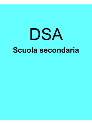 Riccarda Dell'Oro
DSA
Scuola secondaria
 