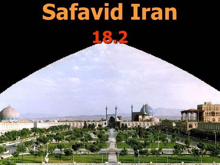 18 2 Cultural Blending The Safavid Empire