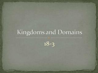 18-3 Kingdoms and Domains 