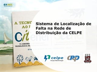 Sistema de Localização de Falta na Rede de Distribuição da CELPE 