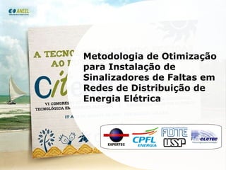 Metodologia de Otimização para Instalação de Sinalizadores de Faltas em Redes de Distribuição de Energia Elétrica 