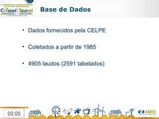 Base de Dados Dados fornecidos pela CELPE Coletados a partir de 1985 4905 laudos (2591 tabelados) 
