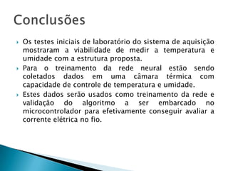 Treinamento da RedeDentre os diversos tipos de arquiteturas possíveis dentro das redes neurais artificiais, a arquitetura multicamadas, MLP, é uma das mais utilizadas, sendo aplicada com sucesso em soluções de problemas difíceis, com o popular algoritmo backpropagation.
