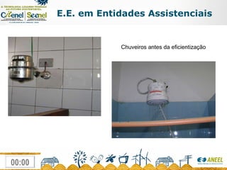 E.E. em Entidades Assistenciais Chuveiros antes da eficientização 