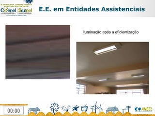 E.E. em Entidades Assistenciais Iluminação após a eficientização 