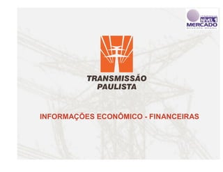INFORMAÇÕES ECONÔMICO - FINANCEIRAS
 