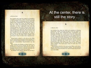 At the center, there is
   still the story …
 