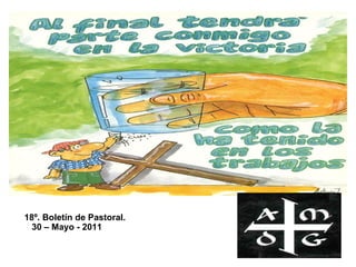 18º. Boletín de Pastoral.    30 – Mayo - 2011 