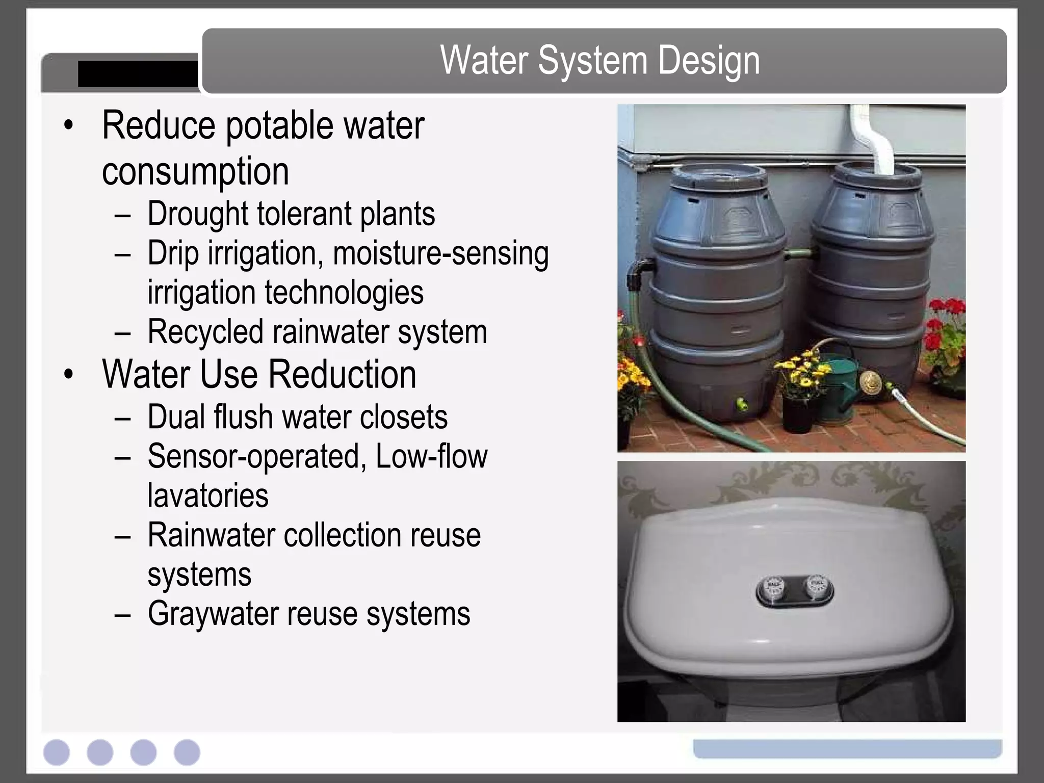 Encourage increasing levels of self supply through renewable technologies  Provide a high level of individual occupant control of ventilation and lighting systems  Provide a connection between indoor spaces and outdoor environment Considerations of a Green Building 