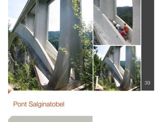 39
Pont Salginatobel
 
