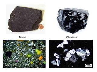 Basalto   Obsidiana
 