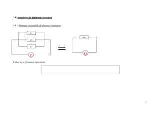 3.8- Association de plusieurs résistances
3.8.1- Montage en parallèle de plusieurs résistances
Calcul de la résistance équivalente
R1
Req
R2
R3
Ω
Ω
=
7
 