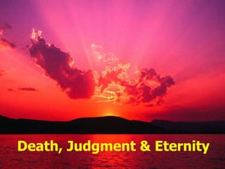 Death, Judgment & Eternity 