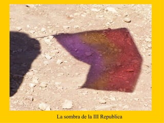 La sombra de la III Republica 