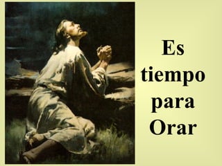 Es tiempo para Orar 