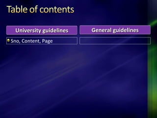 Sno, Content, Page
University guidelinesUniversity guidelines General guidelinesGeneral guidelines
 