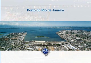 Porto do Rio de Janeiro
 