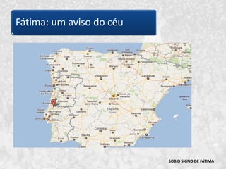 Fátima: um aviso do céuSOB O SIGNO DE FÁTIMA