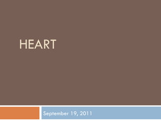HEART



   September 19, 2011
 
