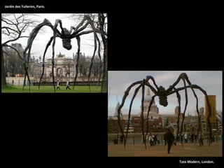 Jardin des Tuileries, Paris. Tate Modern, London. 