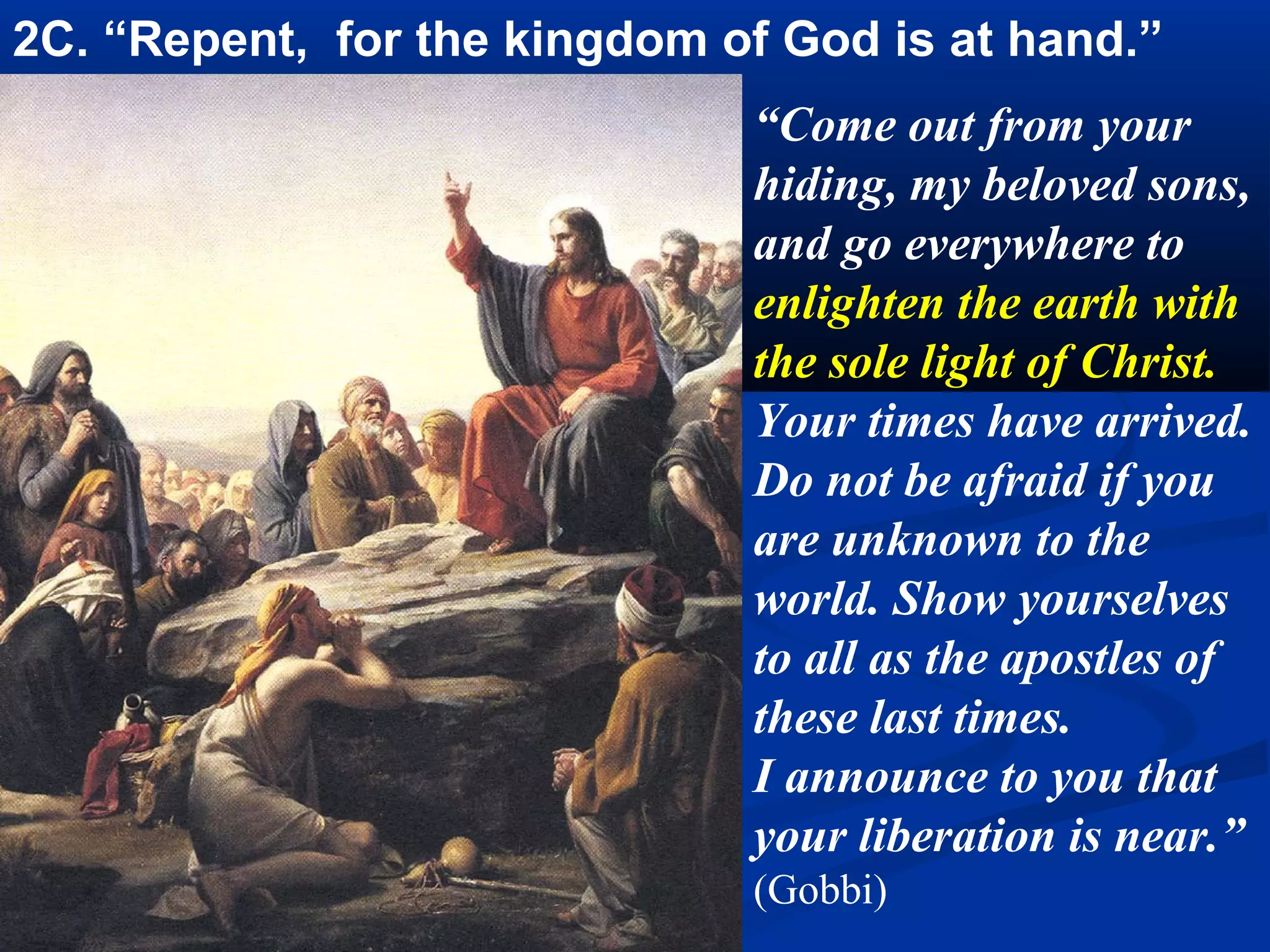 Seek the Kingdom
Of God and His will.
Bring light to the world
 