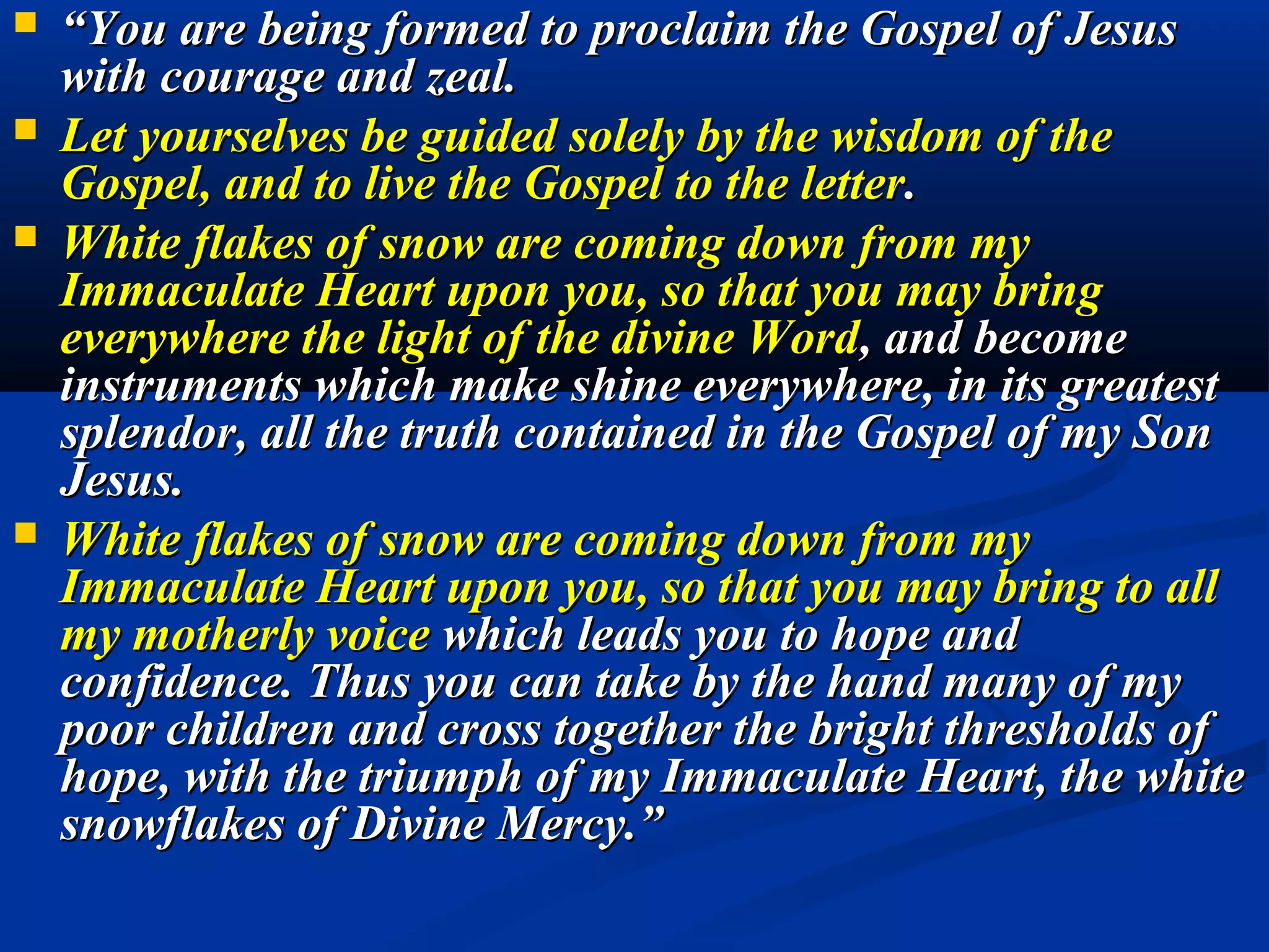 2A. “Repent, for the kingdom of God is at hand.”
                              “The will of God is
                              your sanctification.
                              Walk along the
                              road of an ever
                              more perfect
                              knowledge of Him.
                              Let the word of God
                              be your daily food;
                              savour all the
                              beauty in the
                              Gospel.” (Gobbi)
 
