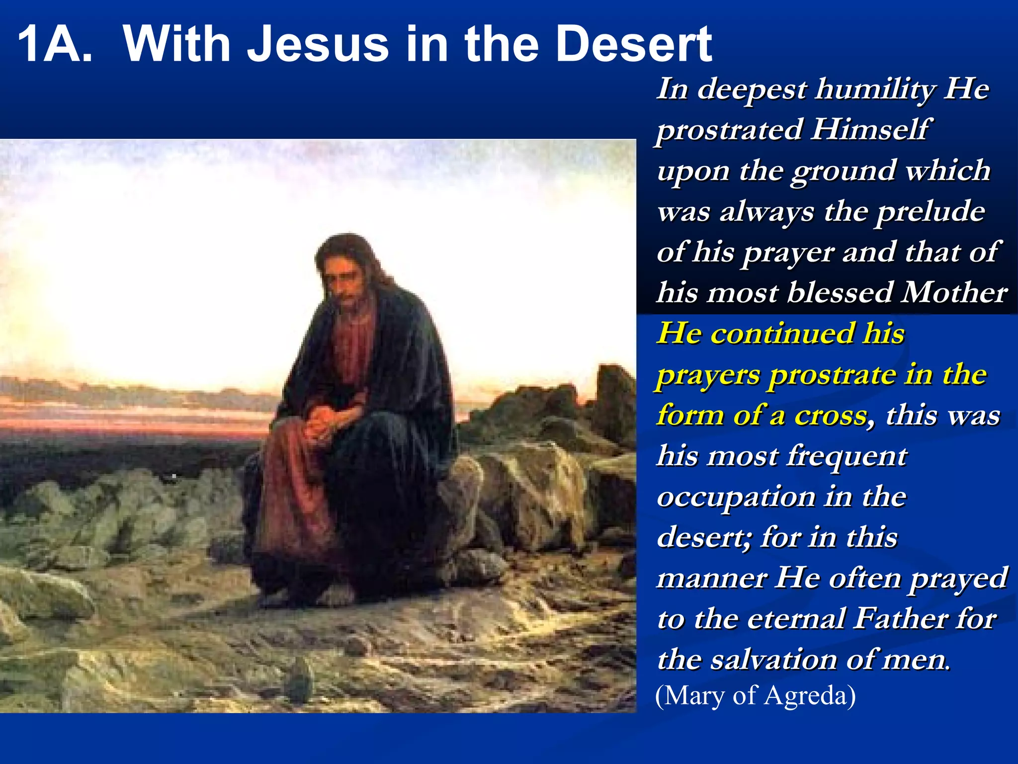 With Jesus in the desert
Life of Prayer

Exercises of virtue
 contrary to vices
 