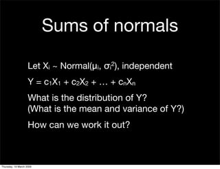 Sums of normals

                               Normal(μi, σi
                    Let Xi ~                 2),   independe...