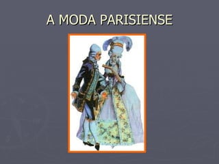 A MODA PARISIENSE 