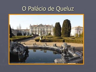 O Palácio de Queluz 