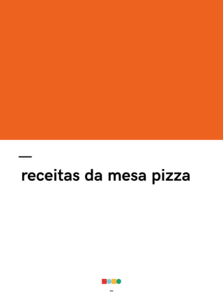 014
—
receitas da mesa pizza
 