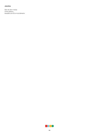 062
utensílios
Rolo de abrir massa
Filme plástico
Assadeira de 35 cm de diâmetro
 