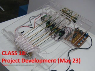CLASS 18:
Project Development (May 23)
STUDENT: WALTER HECTOR GONZALES ARNAO
 