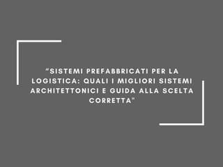 RDB ITALPREFABBRICATI - "Sistemi prefabbricati per la logistica"