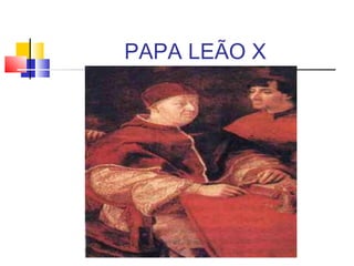 PAPA LEÃO X
 