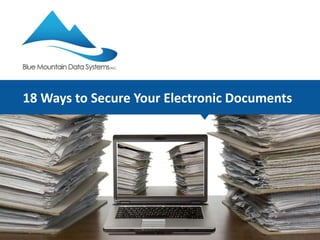18 Ways to Secure Your Electronic Documents
 