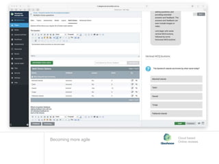 Becoming more agile Cloud based
Online reviews
 